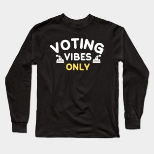 Voting vibes only Long Sleeve T-Shirt